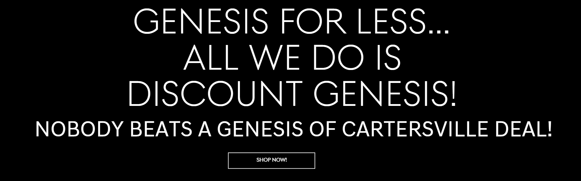 Genesis for less